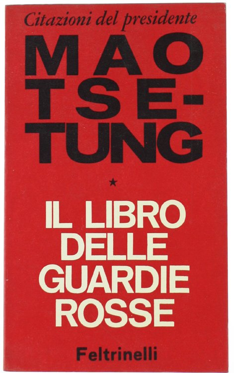 CITAZIONI DEL PRESIDENTE MAO TSE-TUNG - IL LIBRO DELLE GUARDIE …