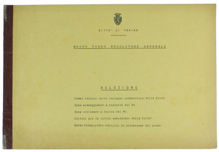 CITTA' DI TORINO - NUOVO PIANO REGOLATORE GENERALE. Relazione.