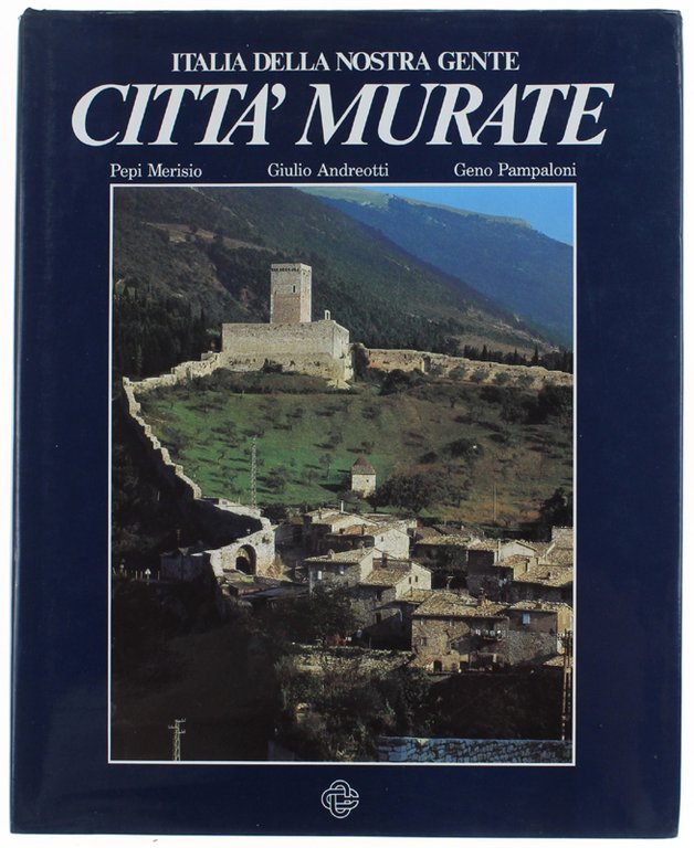 CITTA' MURATE. Italia della nostra gente.