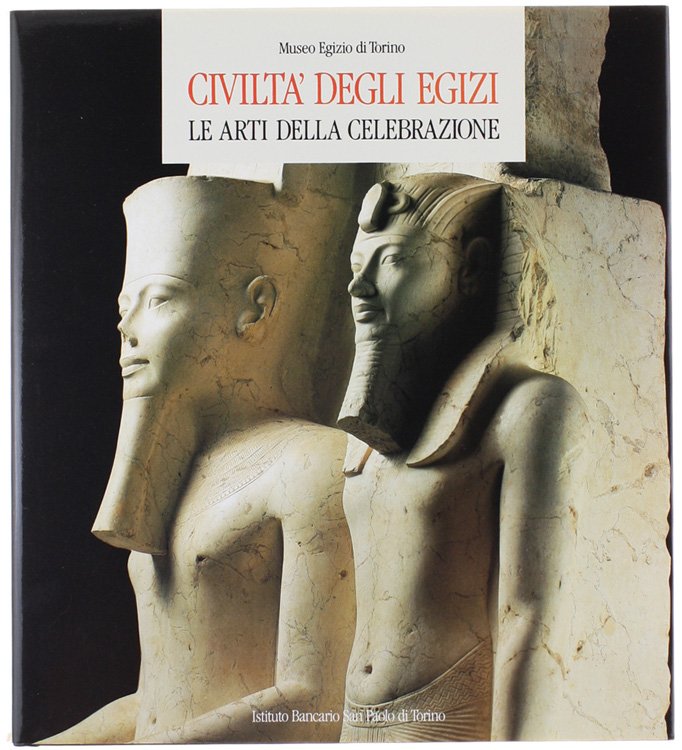 CIVILTA' DEGLI EGIZI. Le arti della celebrazione. [come nuovo, con …