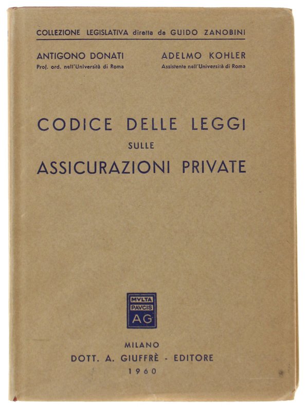 CODICE DELLE LEGGI SULLE ASSICURAZIONI PRIVATE. 1a edizione