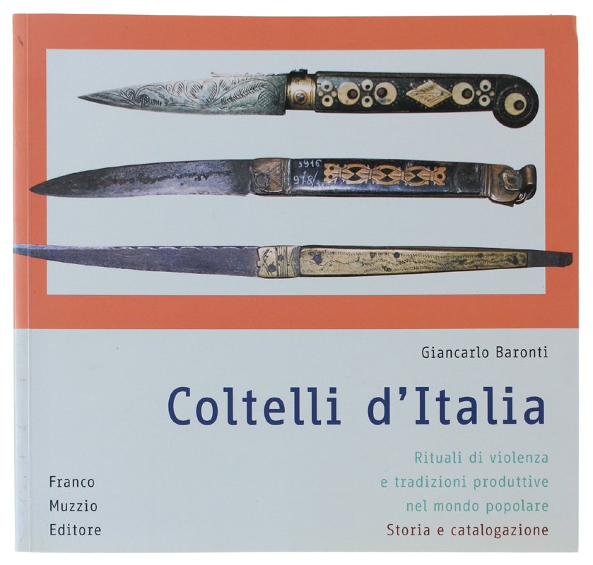 COLTELLI D'ITALIA. Rituali di violenza e tradizioni produttive nel mondo …