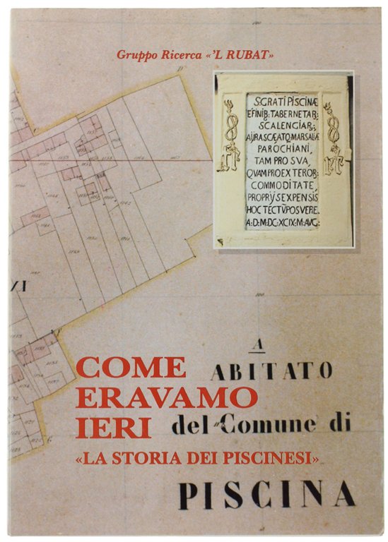 COME ERAVAMO IERI. La storia dei Piscinesi elaborata dalle ricerche …