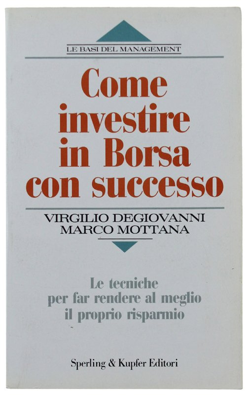 COME INVESTIRE IN BORSA CON SUCCESSO. Le tecniche e i …