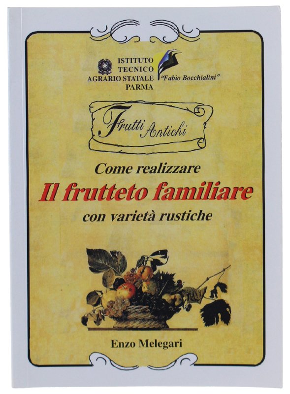 COME REALIZZARE IL FRUTTETO FAMILIARE CON VARIETA' RUSTICHE [volume come …