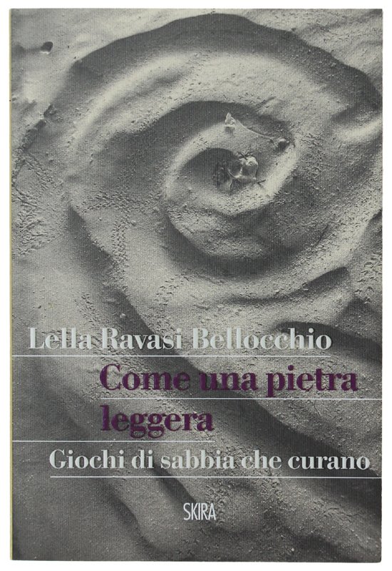 COME UNA PIETRA LEGGERA. Giochi di sabbia che curano