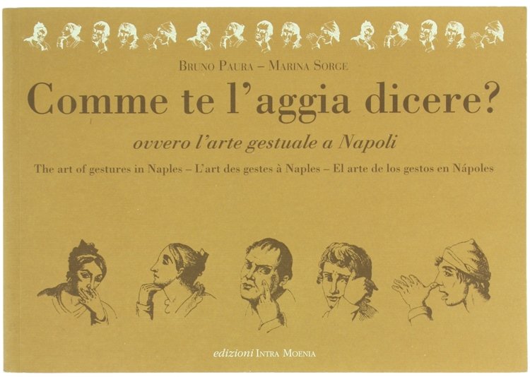 COMME TE L'AGGIA DICERE? Ovvero l'arte gestuale a Napoli.