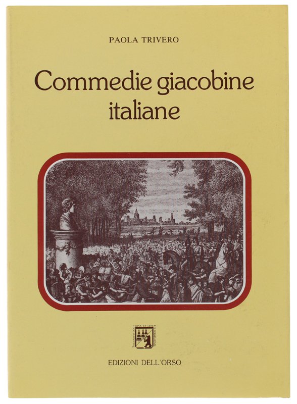COMMEDIE GIACOBINE ITALIANE [1a edizione, con dedica dell'A.: stato di …