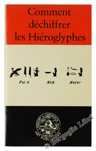 COMMENT DECHIFFRER LES HIEROGLYPHES.
