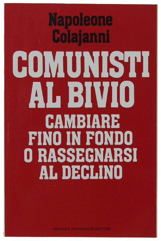 COMUNISTI AL BIVIO. Cambiare fino in fondo o rassegnarsi al …