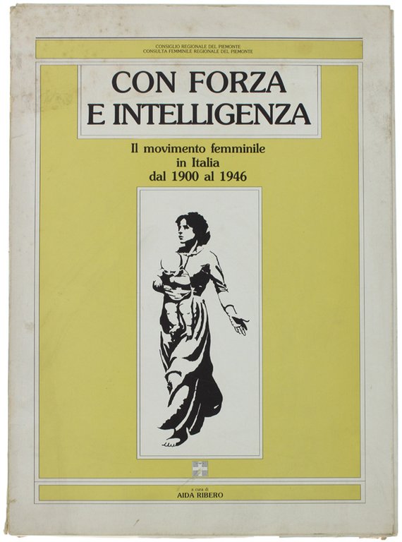 CON FORZA E INTELLIGENZA. Il movimento femminile in Italia dal …