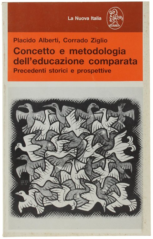 CONCETTO E METODOLOGIA DELL'EDUCAZIONE COMPARATA. Precedenti storici e prospettive.