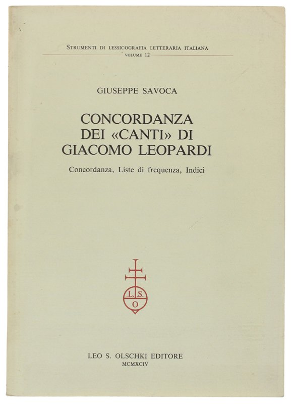 CONCORDANZA DEI "CANTI" DI GIACOMO LEOPARDI. Concordanza, liste di frequenza, …