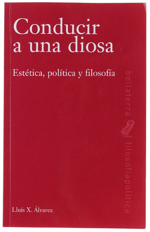 CONDUCIR A UNA DIOSA: Estética, política y filosofía. [dedicado por … | Immagine Gallery 2