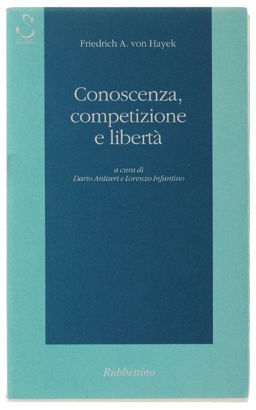 CONOSCENZA, COMPETIZIONE E LIBERTÀ. A cura di Dario Antiseri e …