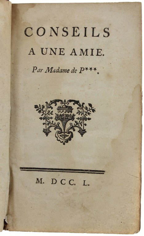 CONSEILS A UNE AMIE par Madame de P*** - LES …