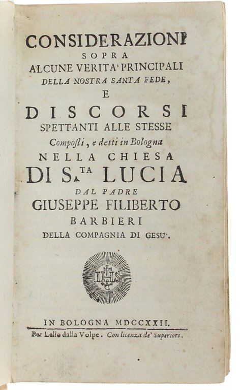 CONSIDERAZIONI SOPRA ALCUNE VERITA' PRINCIPALI DELLA NOSTRA SANTA FEDE e …