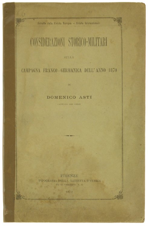 CONSIDERAZIONI STORICO-MILITARI SULLA CAMPAGNA FRANCO-GERMANICA DELL'ANNO 1870.