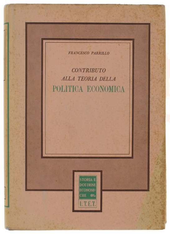 CONTRIBUTO ALLA TEORIA DELLA POLITICA ECONOMICA [prima edizione]