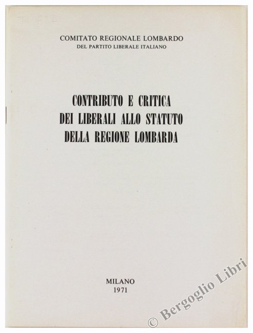 CONTRIBUTO E CRITICA DEI LIBERALI ALLO STATUTO DELLA REGIONE LOMBARDA.