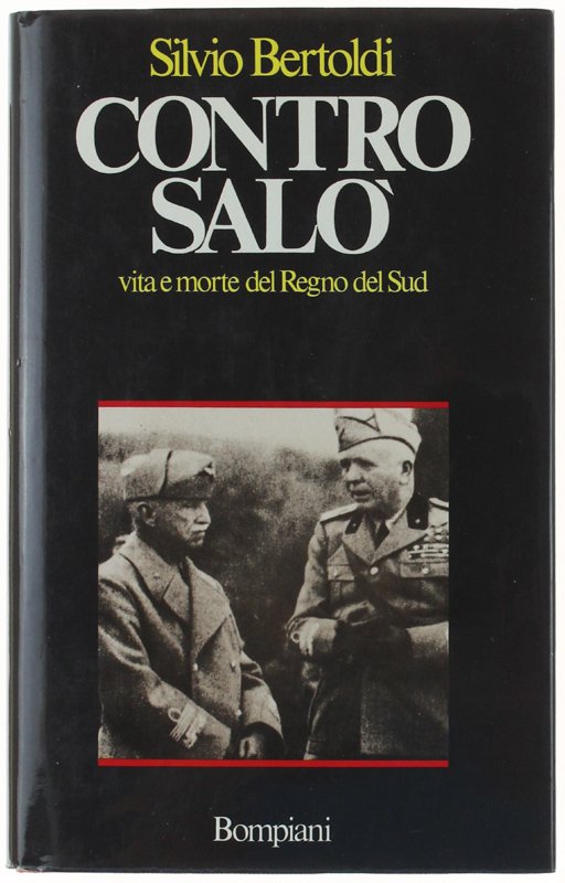 CONTRO SALO'. Nascita e morte del Regno del Sud [1a …
