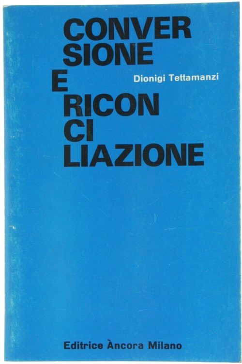 CONVERSIONE E RICONCILIAZIONE. Per una lettura dell'Ordo Paenitentiae.