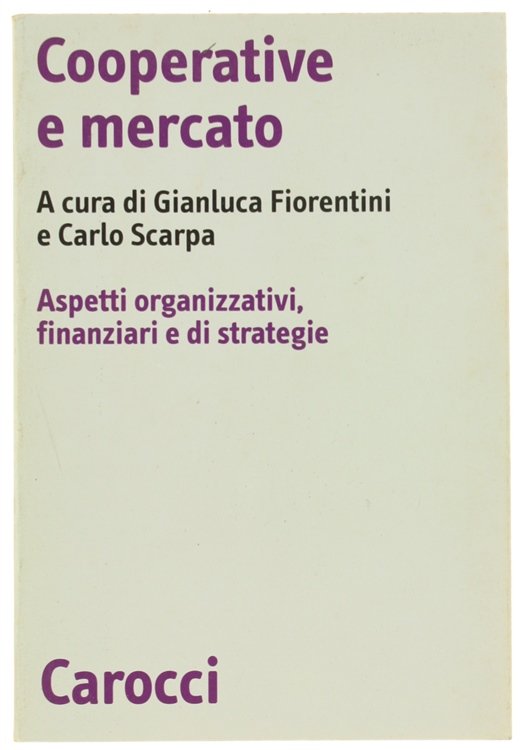 COOPERATIVE E MERCATO. Aspetti organizzativi, finanziari e di strategie.