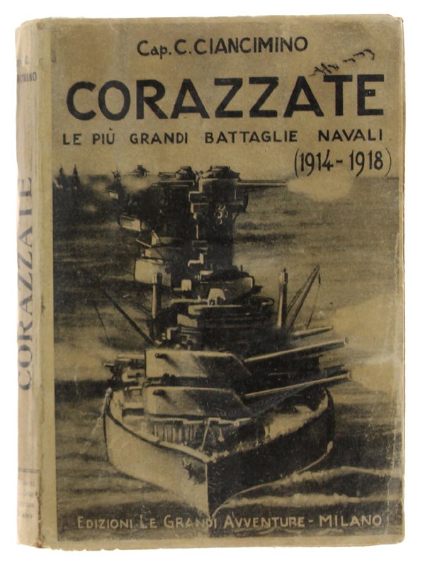 CORAZZATE. Le più grandi battaglie navali (1914-1918)