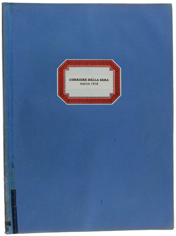 CORRIERE DELLA SERA - Marzo 1918. (31 numeri)