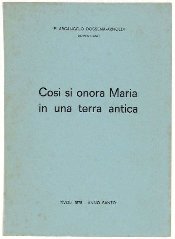 COSI' SI ONORA MARIA IN UNA TERRA ANTICA. Caratteristiche di …