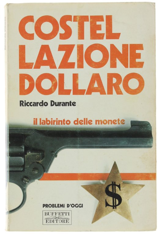 COSTELLAZIONE DOLLARO. Il labirinto delle monete.
