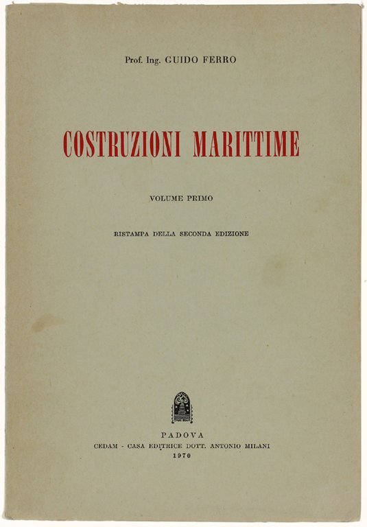 COSTRUZIONI MARITTIME. Volume Primo.