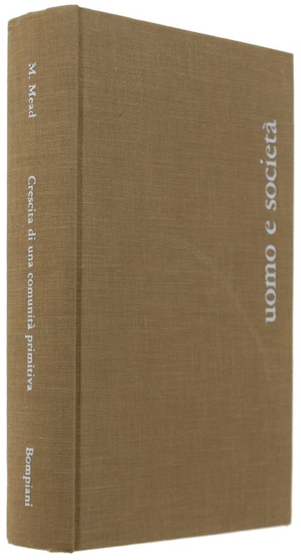 CRESCITA DI UNA COMUNITA' PRIMITIVA. Trasformazioni culturali a Manus, 1928-1953 …