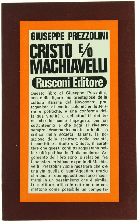 CRISTO e/o MACHIAVELLI. Assaggi sopra il pessimismo cristiano di sant'Agostino …