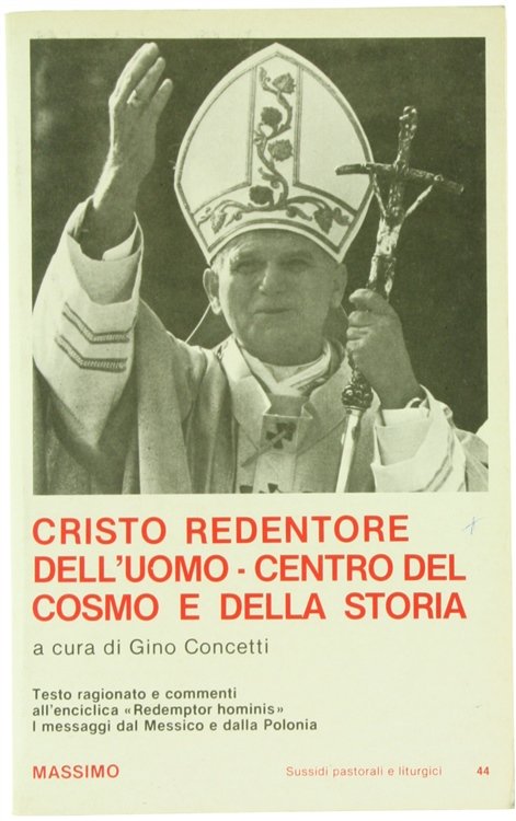 CRISTO REDENTORE DELL'UOMO - CENTRO DEL COSMO E DELLA STORIA. …