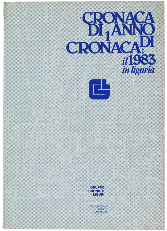 CRONACA DI 1 ANNO DI CRONACA: IL 1983 IN LIGURIA.