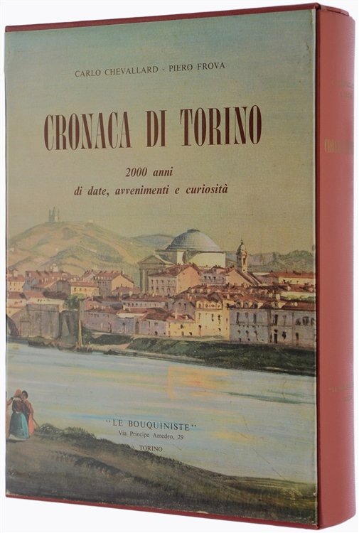 CRONACA DI TORINO. 2000 anni di date, avvenimenti e curiosità.