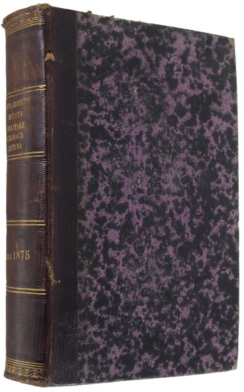 CRONACA MILITARE ESTERA. Supplemento alla Rivista Militare Italiana. Volume 6 …