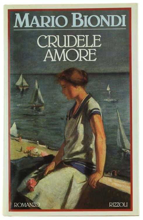 CRUDELE AMORE. Romanzo.