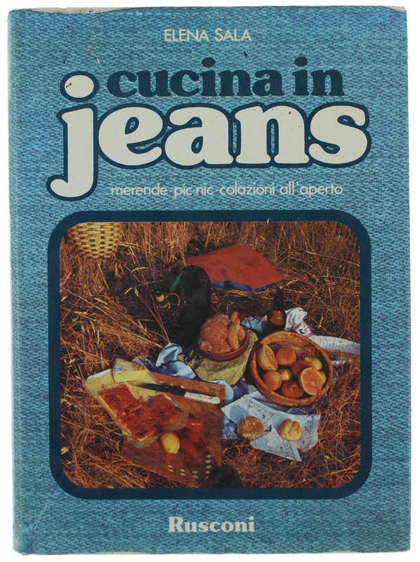 CUCINA IN JEANS. Merende, pic-nic, colazioni all'aperto.
