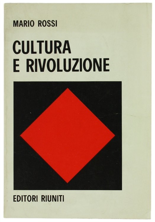 CULTURA E RIVOLUZIONE Funzionalismo storico e umanismo operativo.