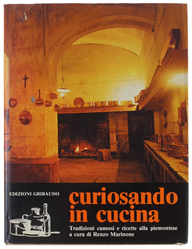 CURIOSANDO IN CUCINA. Tradizioni cuneesi e ricette alla piemontese