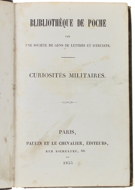 CURIOSITES MILITAIRES. Bibliothèque de Poche par une Société de Gens …