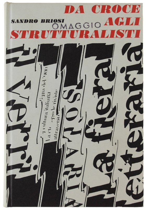 DA CROCE AGLI STRUTTURALISTI. Guida antologica alla critica letteraria italiana …