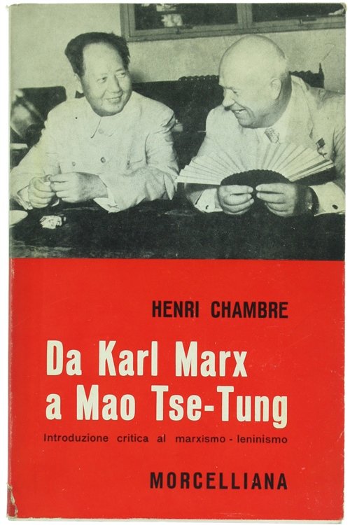 DA KARL MARX A MAO TSE-TUNG. Introduzione critica al marxismo-leninismo.