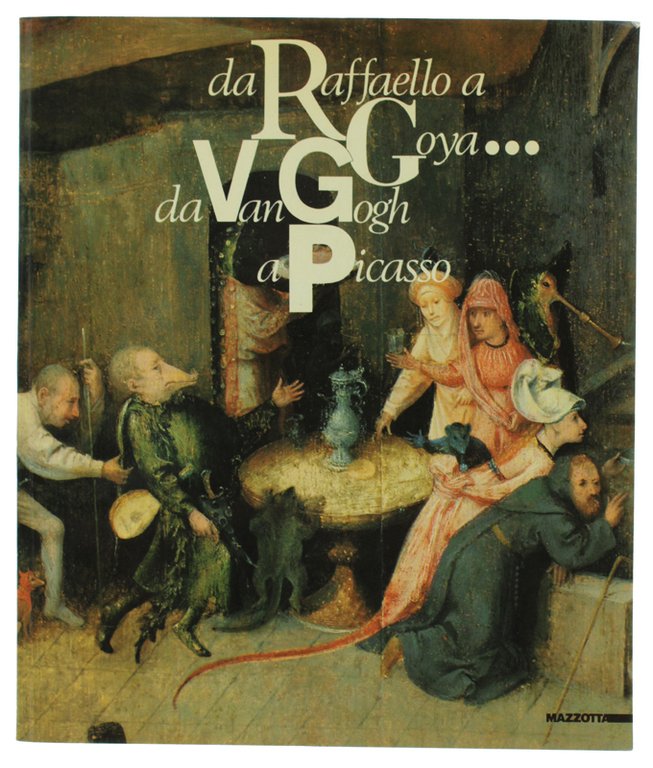 DA RAFFAELLO A GOYA. DA VAN GOGH A PICASSO. 50 …