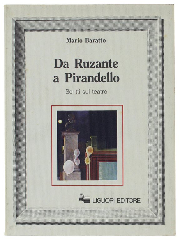 DA RUZANTE A PIRANDELLO. Scritti sul teatro.