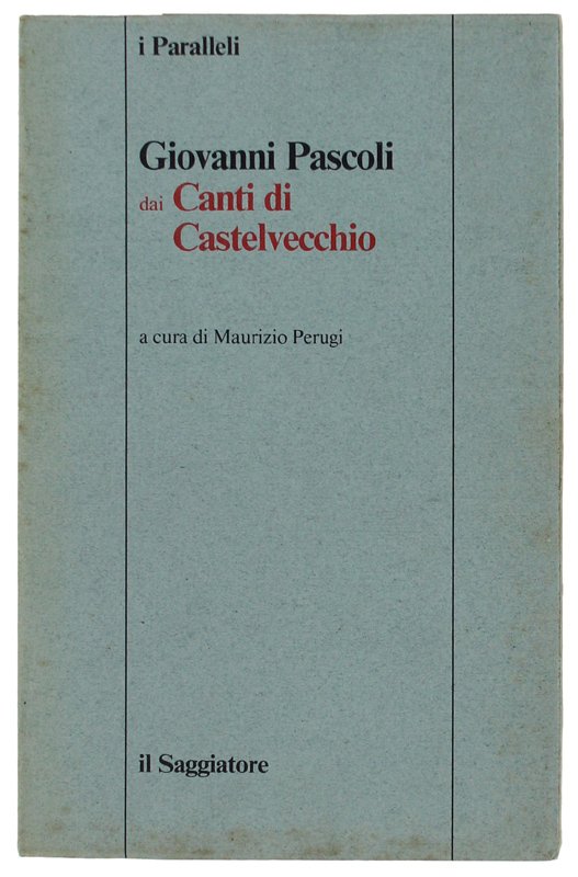 DAI CANTI DI CASTELVECCHIO. A cura di Maurizio Perugi