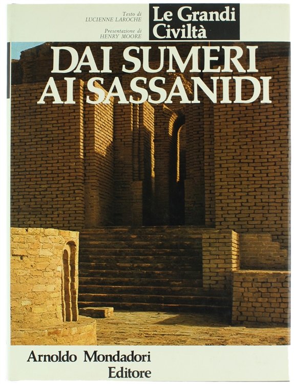 DAI SUMERI AI SASSANIDI - Le Grandi Civiltà.