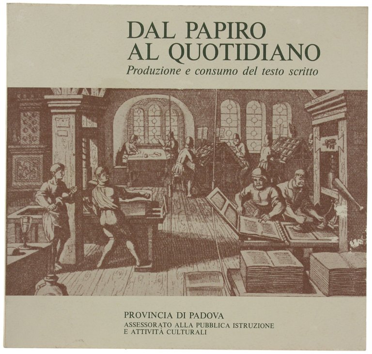 DAL PAPIRO AL QUOTIDIANO. Produzione e consumo del testo scritto.